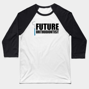 Future Orthodontist Baseball T-Shirt